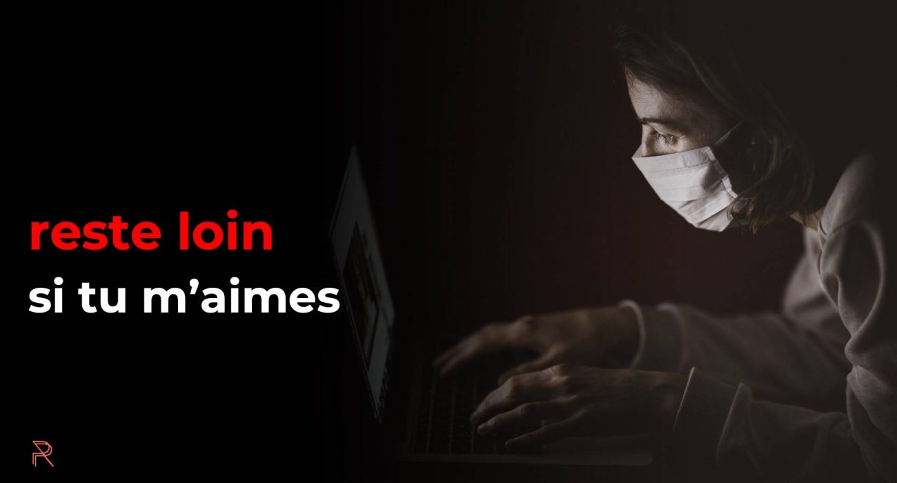 reste loin si tu m'aimes