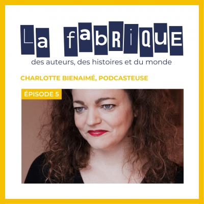 Cover Podcast Illustration La Fabrique Charlotte Bienaimé