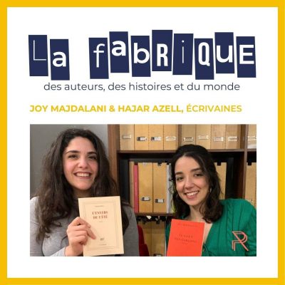 Feed Fabrique Joy Majdalani & Hajar Azell, primo-romancières