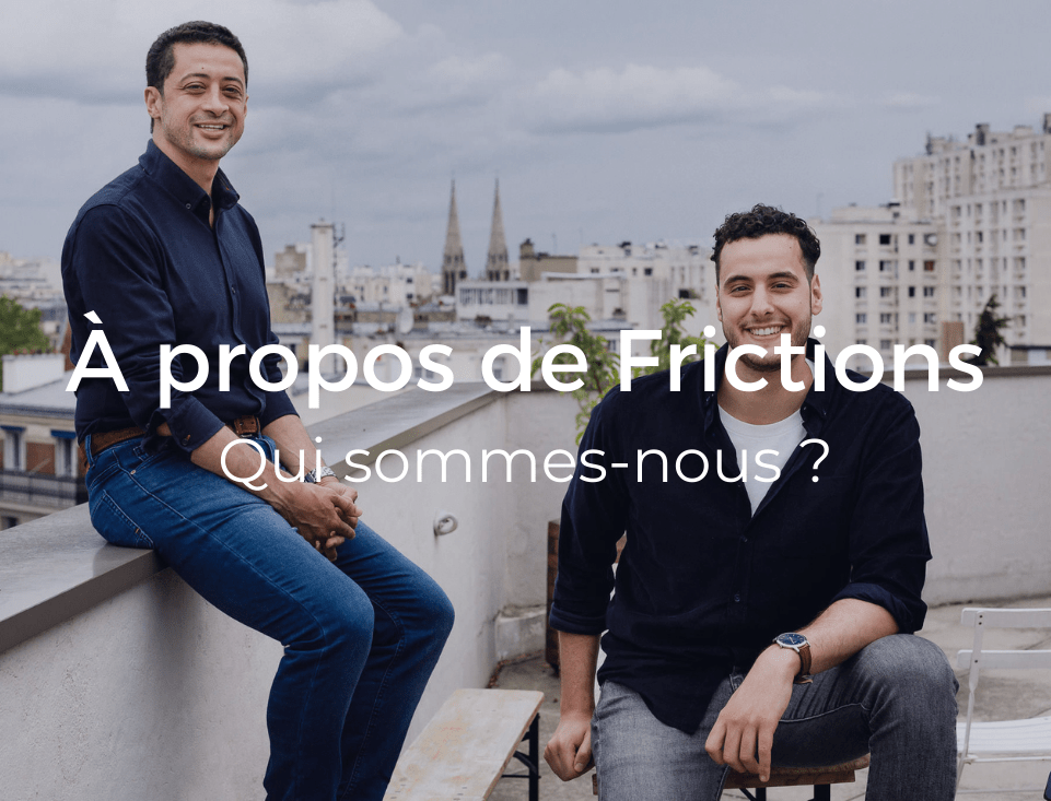 A propos de Frictions A propos de Frictions